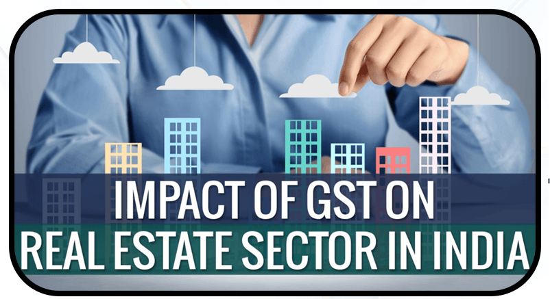 GST Impact on Real Estate