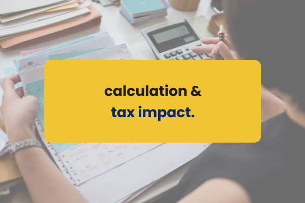 Calculation and Tax Impact