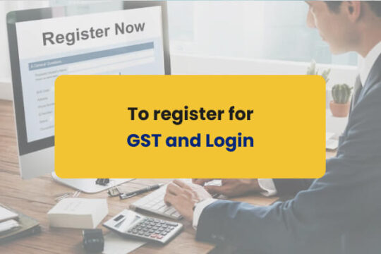 Step by Step guide for Register GST and Login