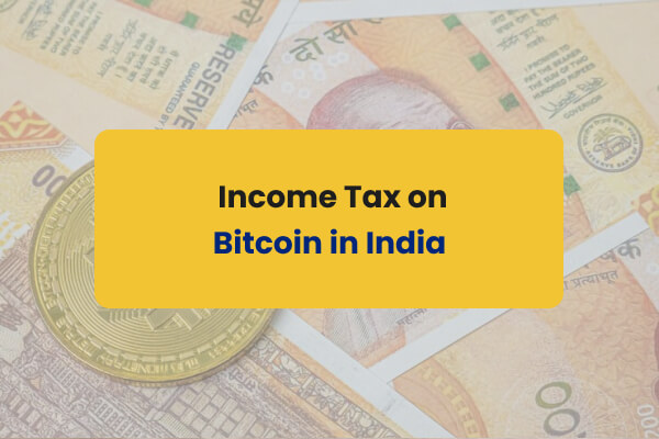 Income tax on bitcoin in india