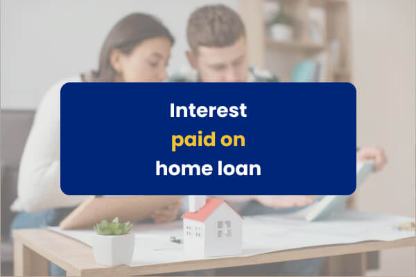 Interest Paid on Home Loan