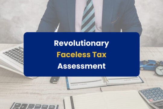 revolutionary faceless tax assessment