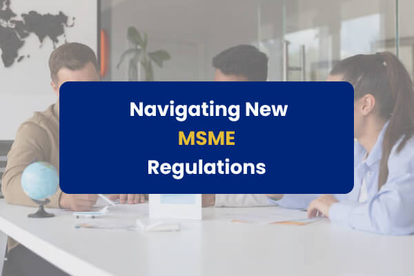 navigating new msme regulations