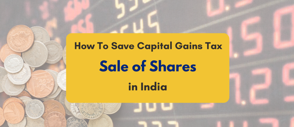 Save Capital Gain Tax on Sale of Shares: 12 Top Ways