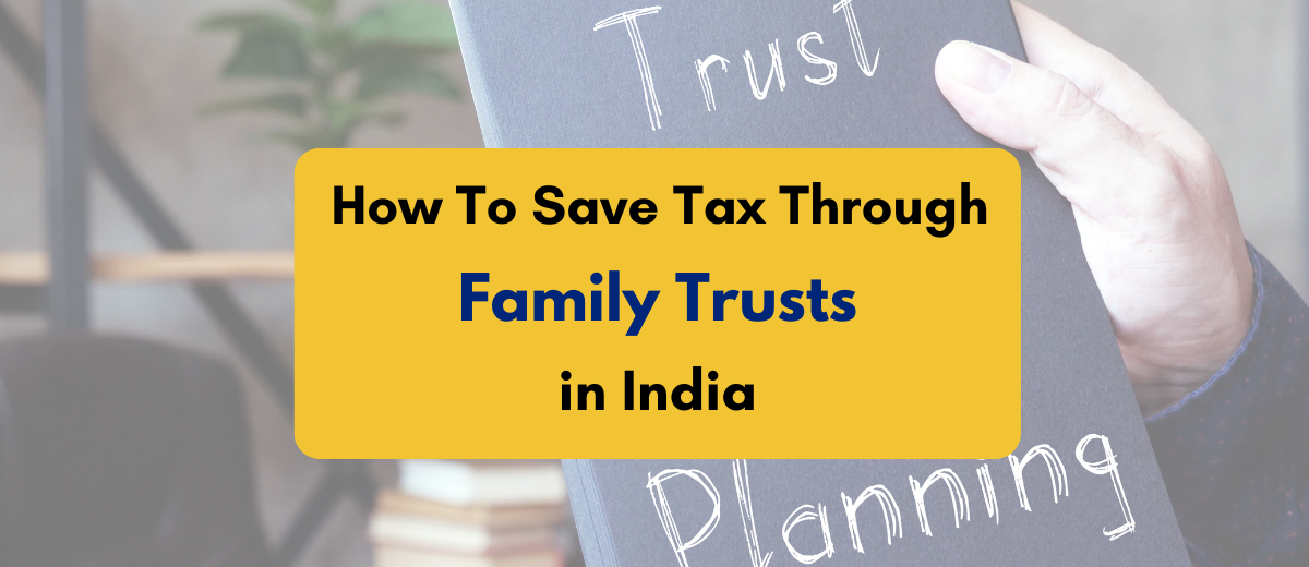 How to Save Tax Through Family Trusts
