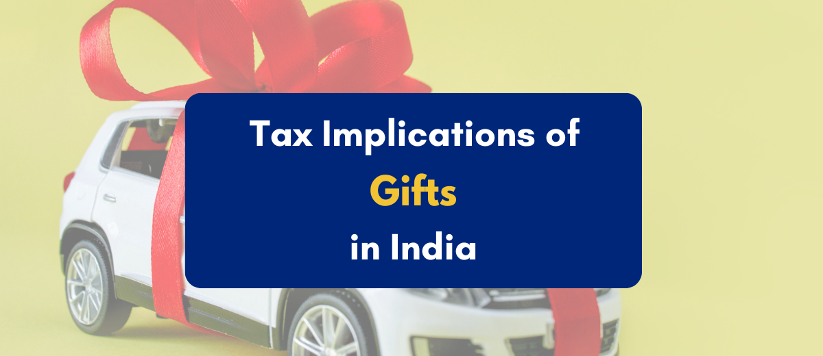 Tax implications of gifts in India