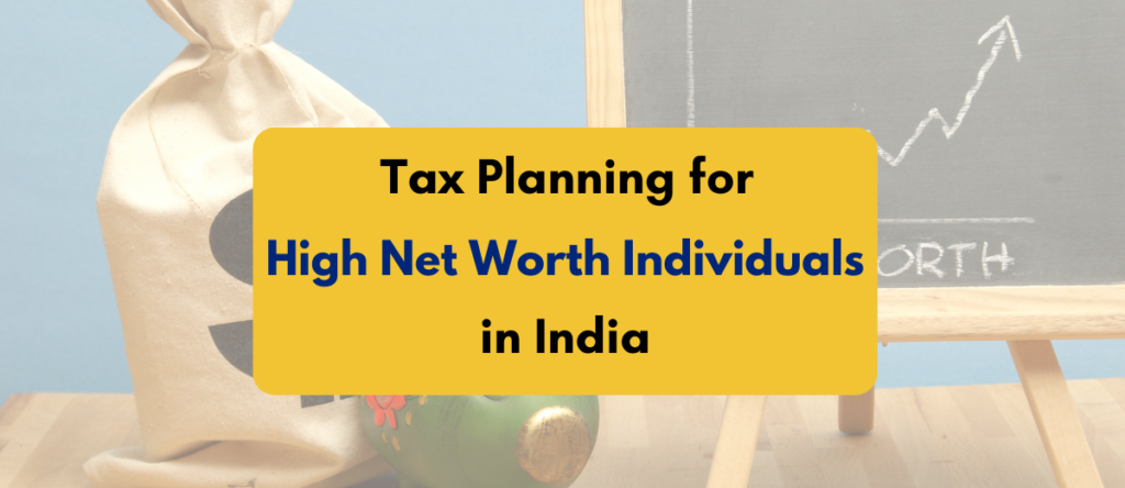 A HNIs Guide to Tax Planning & Optimization in India 