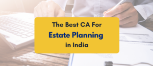 Best CA for Estate Planning In India - PKC