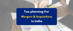 Tax planning for mergers and acquisitions