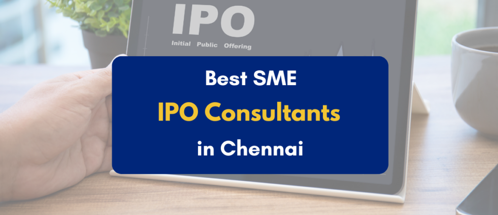 SME IPO Listing in Chennai: Choose the Right Expertise 