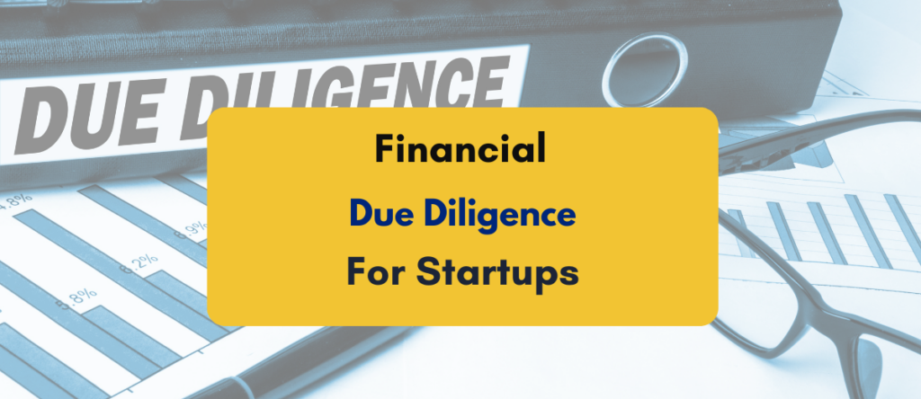 Financial Due Diligence for Startups: An Essential Guide