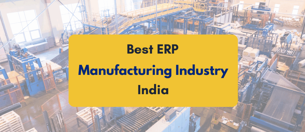 Finding the Best ERP for Manufacturing Industry In India (2025)