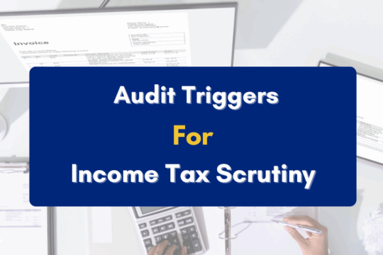 Audit triggers that can cause income tax scrutiny PKC