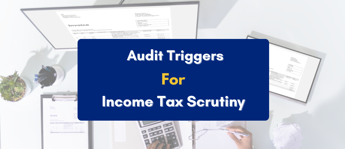 Audit triggers that can cause income tax scrutiny PKC