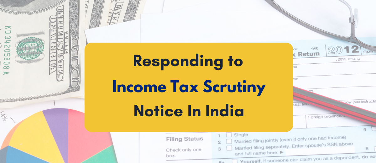 How to Respond to Income Tax Scrutiny Notice in India PKC