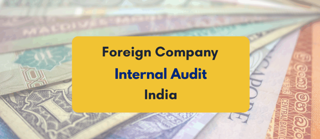 Internal Audit for Foreign Companies in India: All You Need to Know
