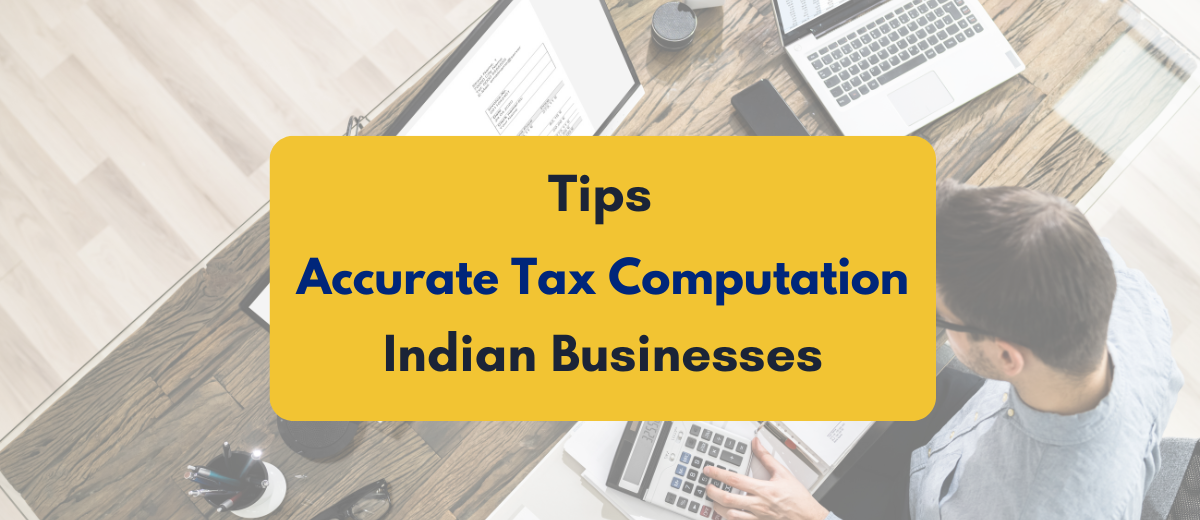 Tips for Accurate Tax Computation for Indian Enterprises - pkc