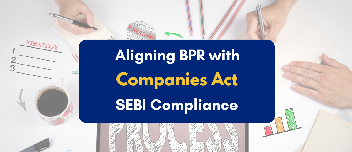 aligning BPR with Companies Act and SEBI compliance -PKC