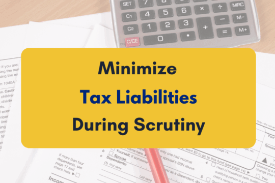 how to minimize tax liability during scrutiny - PKC