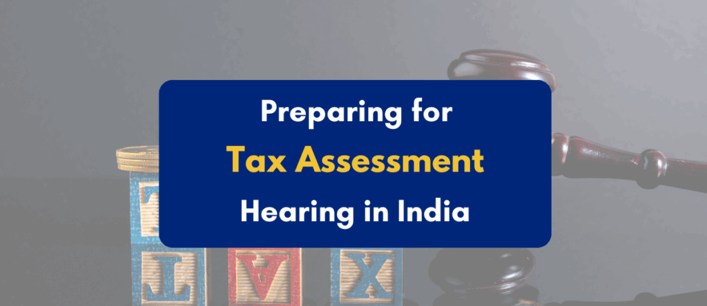 How to Prepare for a Tax Assessment Hearing in India: Steps & Tips