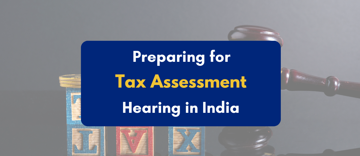 how to prepare for a tax assessment hearing in India - PKC