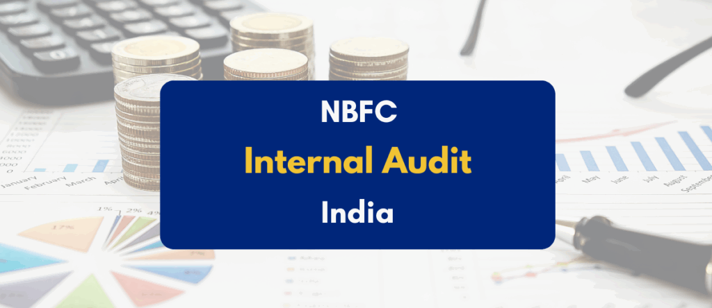 Internal Audit for NBFC: Guidelines, Scope & Types Explained