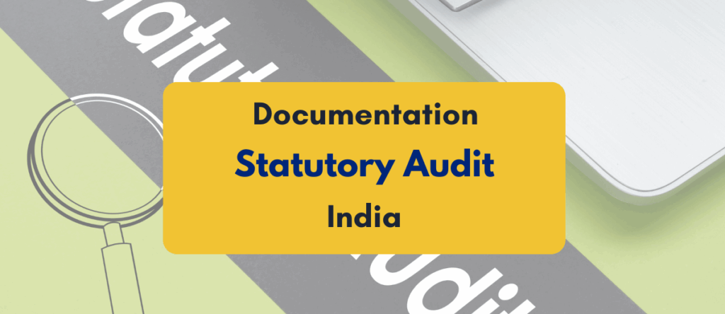 Documentation Required for Statutory Audit – A Practical Guide