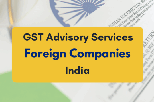 GST Advisory Services for Foreign Companies in India - PKC
