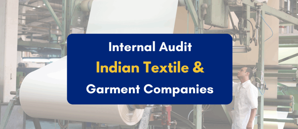 Internal Audit in Indian Textile & Garment Companies: A Sector-Specific Framework