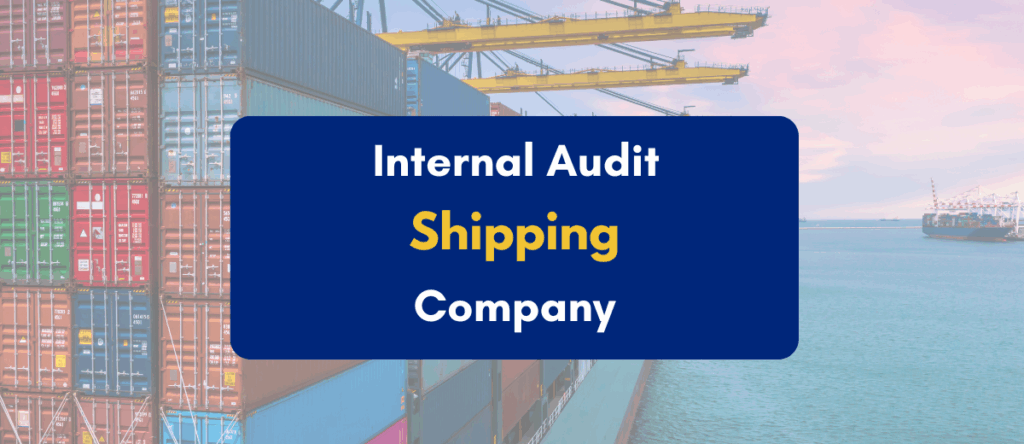 Internal Audit in a Shipping Company: A Sector-Specific Guide