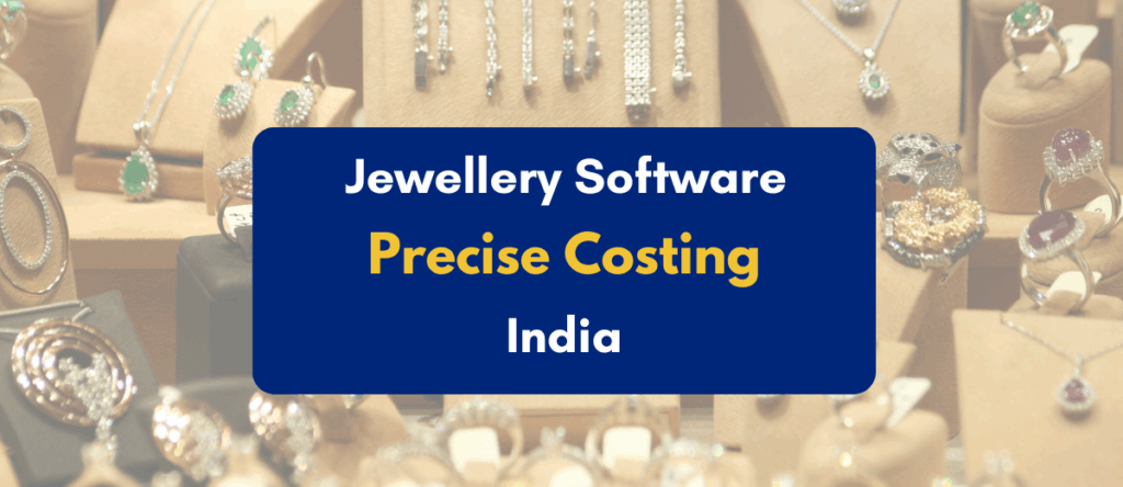 Jewellery Software for Accurate Costing