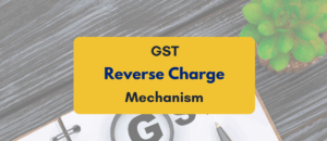 reverse charge mechanism in GST and how it works - PKC