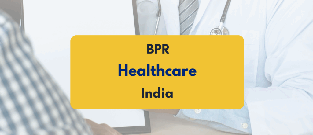Business Process Reengineering in Healthcare in India: Complete Guide With Examples