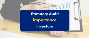 Importance of Statutory Audit for Investors- PKC
