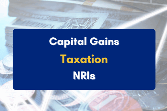 Taxation on Capital Gains for NRIs- PKC