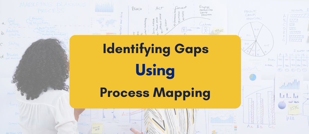 identify gaps using process mapping - PKC