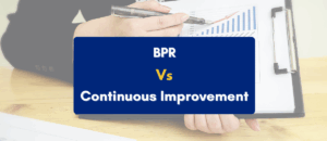 BPR vs Continuous Improvement - PKC