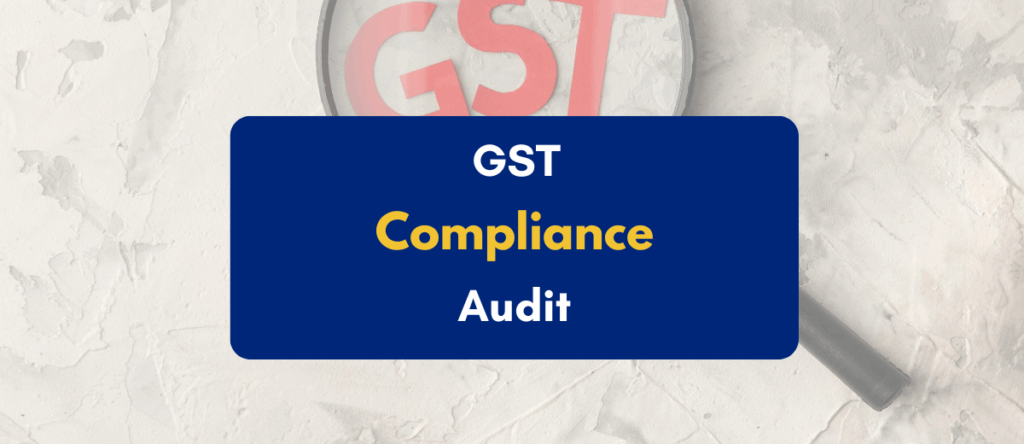 GST Compliance Audit: Bridging Compliance and Confidence