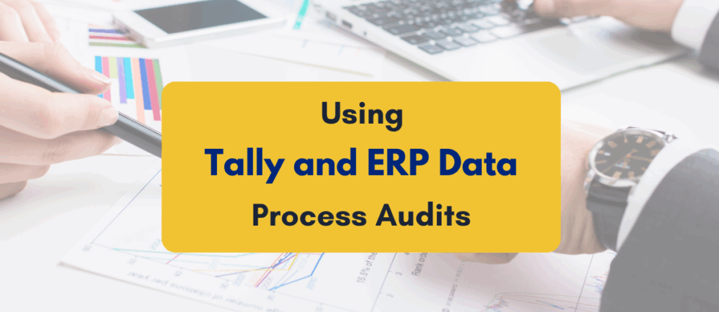 Using Tally and ERP Data for Process Audits