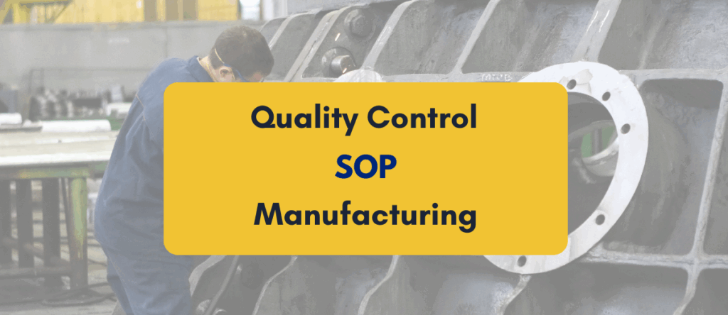 Quality Control SOP in Manufacturing: Benefits, Standards & Sample PDF