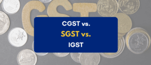 Difference between CGST, SGST, and IGST