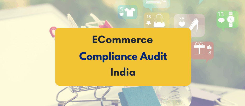 ECommerce Compliance Audit in India: Complete Guide for 2025