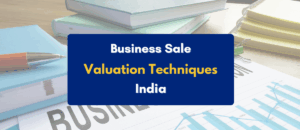 Top Valuation Techniques for Business Sale in India