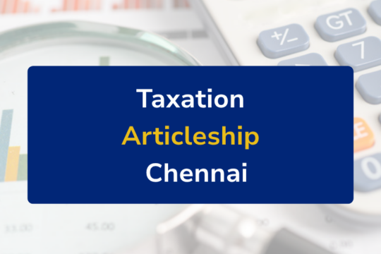 Taxation Articleship in Chennai