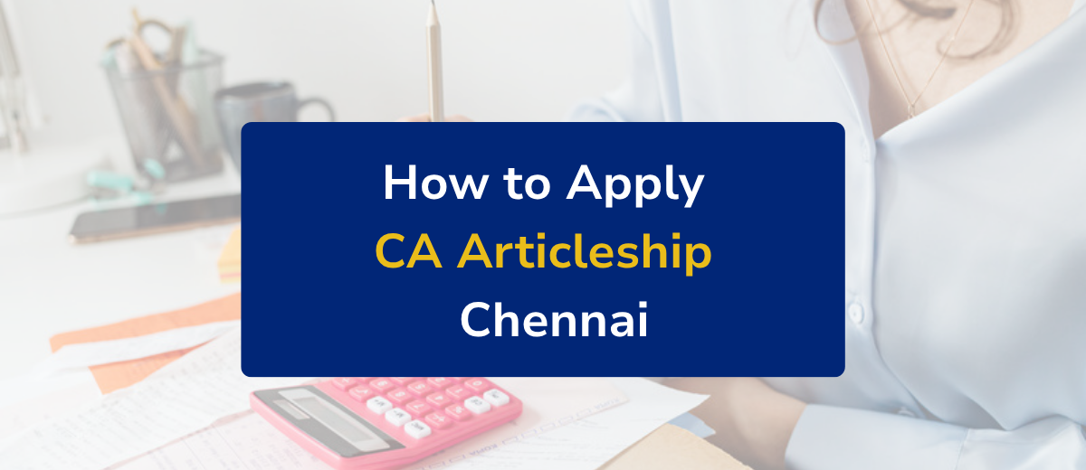 How to Apply for CA Articleship in Chennai